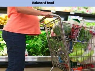Balanced food
 