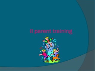 Il parent training
 