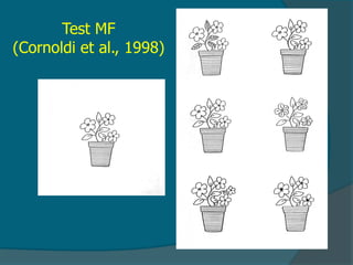 Test MF
(Cornoldi et al., 1998)
 