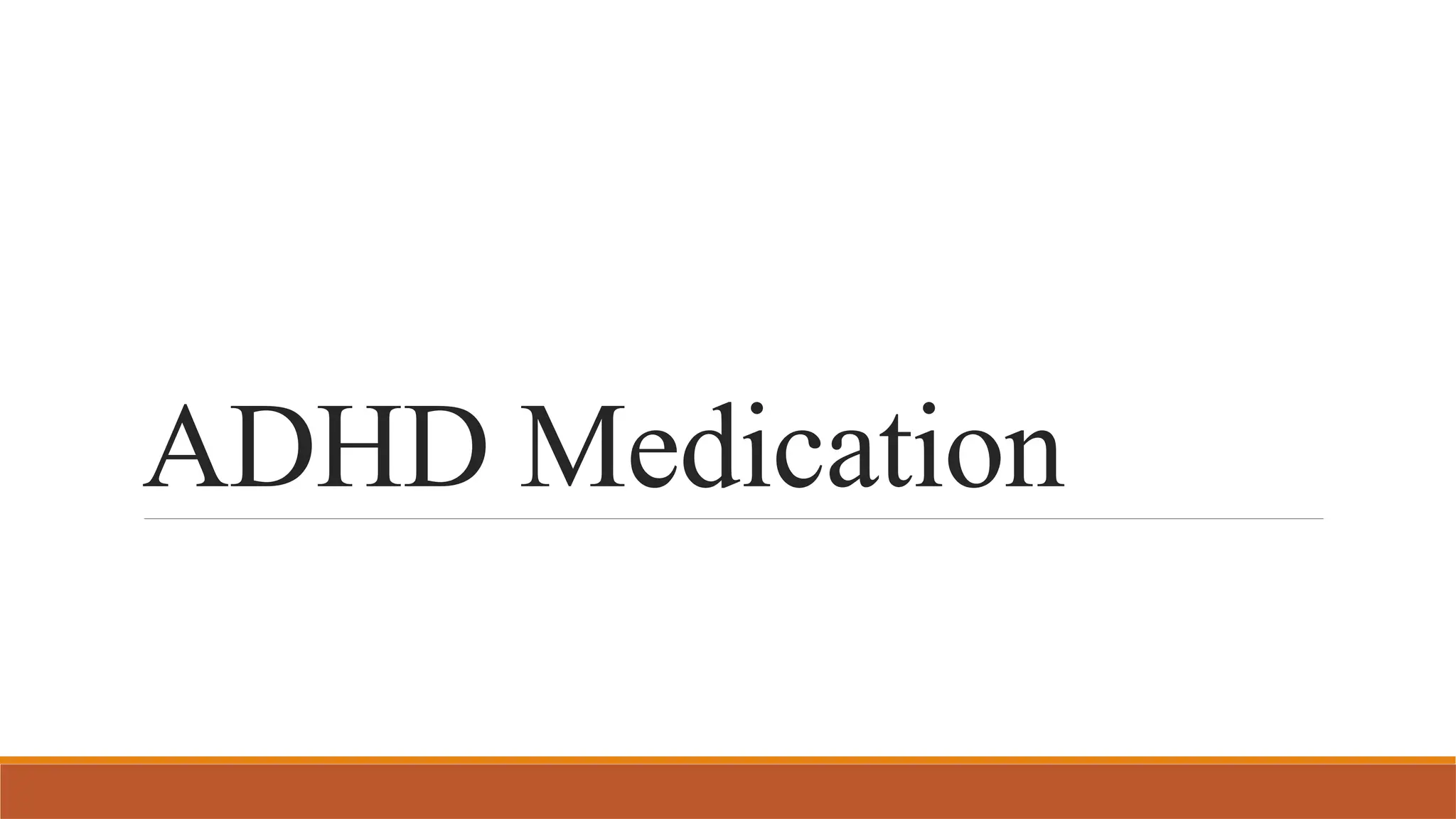 ADHD Medication
 
