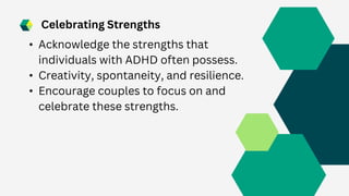 ADHD and Relationships Navigating Bonds and Communication.pptx