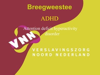 Breegweestee ADHD Attention deficit hyperactivity disorder 