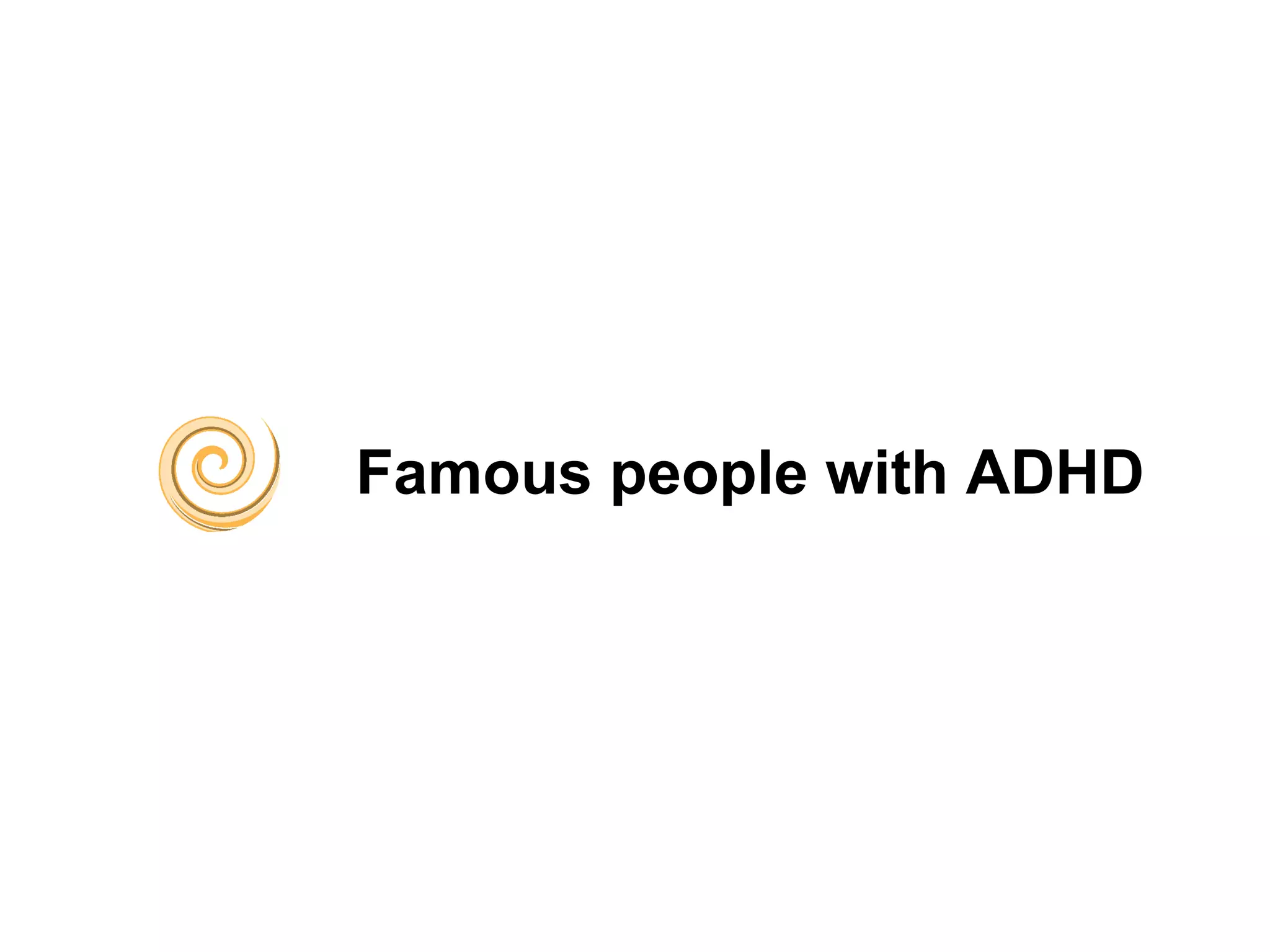Famous people with ADHD 