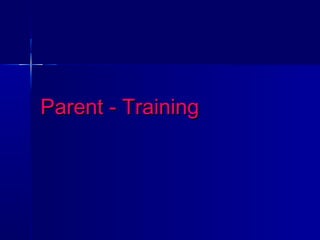 Parent - TrainingParent - Training
 