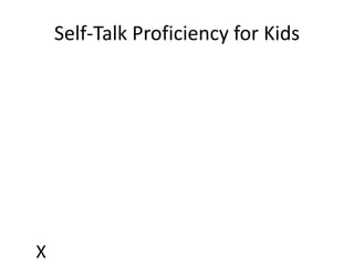 Self-Talk Proficiency for Kids




X
 