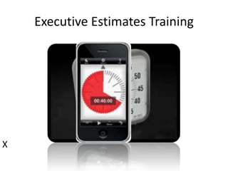 Executive Estimates Training




X
 
