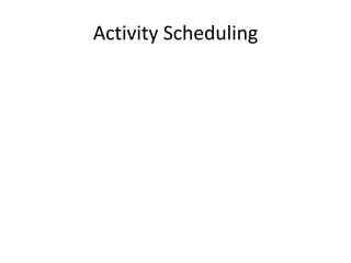 Activity Scheduling
 