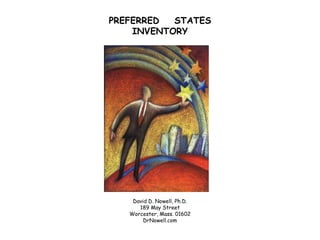 PREFERRED  STATES
    INVENTORY




    David D. Nowell, Ph.D.
      189 May Street
   Worcester, Mass. 01602
        DrNowell.com
 