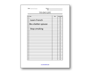 Learn French
Be a better spouse
Stop smoking
 