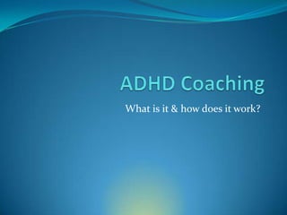 ADHD Coaching What is it & how does it work? 