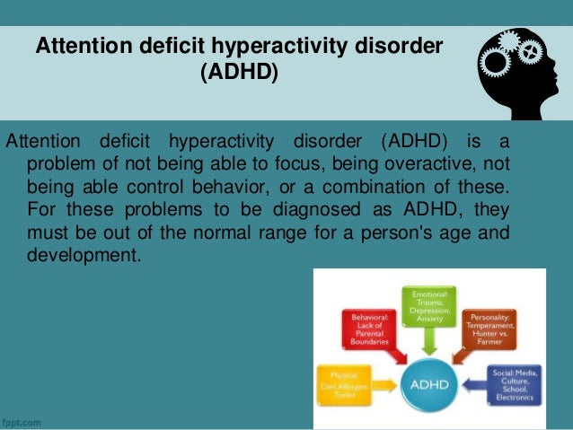 An overview of the attention deficit hyperactivity disorder adhd