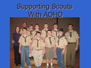 Supporting ScoutsSupporting Scouts
With ADHDWith ADHD
 