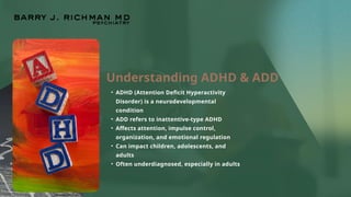 ADHD Treatment in New York by Dr. Barry J. Richman MD | PPTX