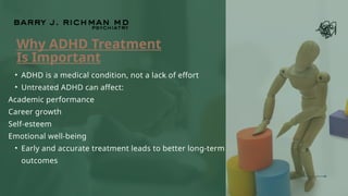 ADHD Treatment in New York by Dr. Barry J. Richman MD | PPTX