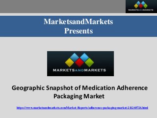MarketsandMarkets
Presents
Geographic Snapshot of Medication Adherence
Packaging Market
https://www.marketsandmarkets.com/Market-Reports/adherence-packaging-market-211268724.html
 