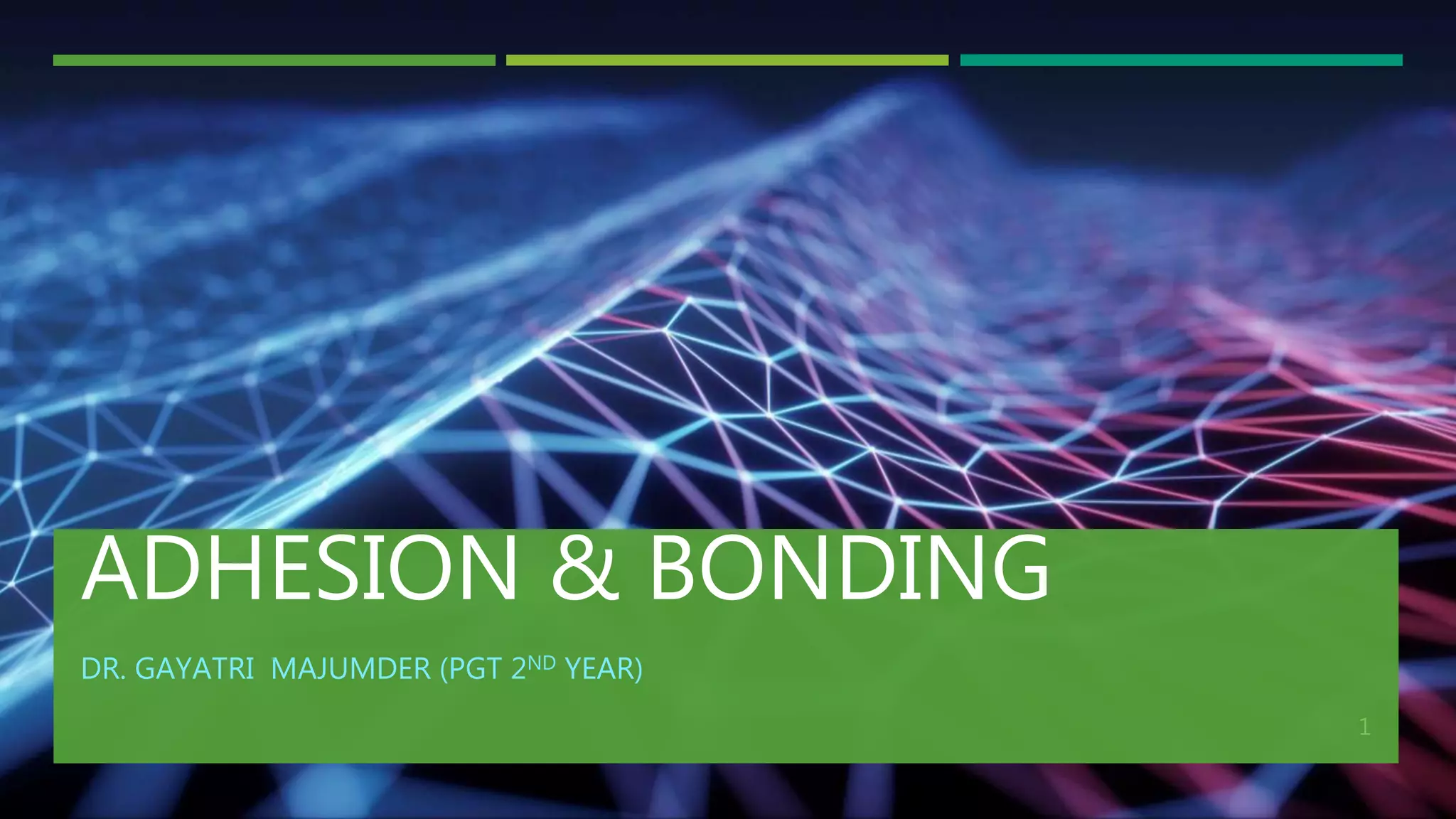 Adhesion & Bonding in Dentistry PPT