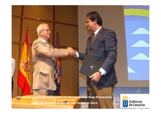 The Canary Islands Statement on Occupational Risk Prevention
                        in support of the
         Seoul Declaration on Safety and Health at work
 