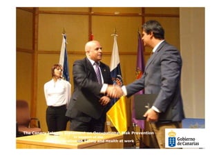 The Canary Islands Statement on Occupational Risk Prevention
                        in support of the
         Seoul Declaration on Safety and Health at work
 