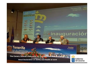 The Canary Islands Statement on Occupational Risk Prevention
                        in support of the
         Seoul Declaration on Safety and Health at work
 