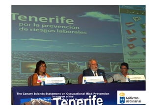 The Canary Islands Statement on Occupational Risk Prevention
                        in support of the
         Seoul Declaration on Safety and Health at work
 