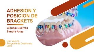 Claudia Buelvas
Sandra Ariza
Dra. Verena
Posgrado de Ortodoncia
2023
 
