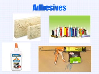 Adhesives 