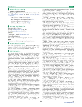 2647 DOI:
10.1021/acssensors.9b01031
ACS Sens. 2019, 4,
2638−2645
■
■
■
ACS Sensors
ASSOCIATED CONTENT
*
S Supporting Information
The Supporting Information is available free of charge on the
ACS Publications website at DOI: 10.1021/acssen-
sors.9b01031.
Diﬀusion tests with ﬂuorescein (PDF)
Real-time video of bacterial cell growth (AVI)
Inhibitory eﬀects of amoxicillin (AVI)
Inhibitory eﬀects of ampicillin (AVI)
■ AUTHOR INFORMATION
Corresponding Authors
*E-mail: gregory@iastate.edu (G.J.P.).
*E-mail: pandey@iastate.edu (S.P.).
ORCID
Christopher Legner: 0000-0002-8617-7653
Author Contributions
§T.K. and N.B. contributed equally to this work.
Notes
The authors declare no competing ﬁnancial interest.
ACKNOWLEDGMENTS
This work was supported by the Defense Threat Reduction
Agency (HDTRA1-11-16-BRCWMD-BAA) and the U.S.
National Science Foundation [NSF IDBR-1556370].
REFERENCES
(1) Liu, Z.; Banaei, N.; Ren, K. Microfluidics for Combating
Antimicrobial Resistance. Trends Biotechnol. 2017, 35, 1129−1139.
(2) Liu, Z.; Sun, H.; Ren, K. A Multiplexed, Gradient-Based, Full-
Hydrogel Microfluidic Platform for Rapid, High-Throughput
Antimicrobial Susceptibility Testing. Chempluschem 2017, 82, 792−
801.
(3) Rusconi, R.; Garren, M.; Stocker, R. Microfluidics Expanding the
Frontiers of Microbial Ecology. Annu. Rev. Biophys. 2014, 43, 65−91.
(4) Tashiro, Y.; Eida, H.; Ishii, S.; Futamata, H.; Okabe, S.
Generation of Small Colony Variants in Biofilms by Escherichia Coli
Harboring a Conjugative F Plasmid. Microbes Environ. 2017, 32, 40−
46.
(5) Goverdhana, S.; Puntel, M.; Xiong, W.; Zirger, J. M.; Barcia, C.;
Curtin, J. F.; Soffer, E. B.; Mondkar, S.; King, G. D.; Hu, J.; et al.
Regulatable Gene Expression Systems for Gene Therapy Applications:
Progress and Future Challenges. Mol. Ther. 2005, 12, 189−211.
(6) Ibacache-Quiroga, C.; Oliveros, J. C.; Couce, A.; Blaz
́quez, J.
Parallel Evolution of High-Level Aminoglycoside Resistance in
Escherichia Coli Under Low and High Mutation Supply Rates.
Front. Microbiol. 2018, 9, 427.
(7) Sun, P.; Liu, Y.; Sha, J.; Zhang, Z.; Tu, Q.; Chen, P.; Wang, J.
High-Throughput Microfluidic System for Long-Term Bacterial
Colony Monitoring and Antibiotic Testing in Zero-Flow Environ-
ments. Biosens. Bioelectron. 2011, 26, 1993−1999.
(8) Kaminski, T. S.; Scheler, O.; Garstecki, P. Droplet Microfluidics
for Microbiology: Techniques, Applications and Challenges. Lab Chip
2016, 16, 2168−2187.
(9) Lycke, R.; Parashar, A.; Pandey, S. Microfluidics-Enabled
Method to Identify Modes of Caenorhabditis Elegans Paralysis in
Four Anthelmintics. Biomicrofluidics 2013, 7, 064103.
(10) Wang, T.; Guan, C.; Guo, J.; Liu, B.; Wu, Y.; Xie, Z.; Zhang, C.;
Xing, X.-H. Pooled CRISPR Interference Screening Enables Genome-
Scale Functional Genomics Study in Bacteria with Superior
Performance. Nat. Commun. 2018, 9, 2475.
(11) Qi, L. S.; Larson, M. H.; Gilbert, L. A.; Doudna, J. A.;
Weissman, J. S.; Arkin, A. P.; Lim, W. A. Repurposing CRISPR as an
RNA-Guided Platform for Sequence-Specific Control of Gene
Expression. Cell 2013, 152, 1173−1183.
(12) Rousset, F.; Cui, L.; Siouve, E.; Becavin, C.; Depardieu, F.;
Bikard, D. Genome-Wide CRISPR-DCas9 Screens in E. Coli Identify
Essential Genes and Phage Host Factors. PLoS Genet. 2018, 14,
No. e1007749.
(13) Peters, J. M.; Colavin, A.; Shi, H.; Czarny, T. L.; Larson, M. H.;
Wong, S.; Hawkins, J. S.; Lu, C. H. S.; Koo, B.-M.; Marta, E.; et al. A
Comprehensive, CRISPR-Based Functional Analysis of Essential
Genes in Bacteria. Cell 2016, 165, 1493−1506.
(14) Deutmeyer, A.; Raman, R.; Murphy, P.; Pandey, S. Effect of
magnetic field on the fermentation kinetics of Saccharomyces
cerevisiae. Adv. Biosci. Biotechnol. 2011, 02, 207−213.
(15) Kim, S.; Cestellos-Blanco, S.; Inoue, K.; Zare, R. Miniaturized
Antimicrobial Susceptibility Test by Combining Concentration
Gradient Generation and Rapid Cell Culturing. J. Antibiot. 2015, 4,
455−466.
(16) Haessler, U.; Kalinin, Y.; Swartz, M. A.; Wu, M. An Agarose-
Based Microfluidic Platform with a Gradient Buffer for 3D
Chemotaxis Studies. Biomed. Microdevices 2009, 11, 827−835.
(17) Li, Y.; Yan, X.; Feng, X.; Wang, J.; Du, W.; Wang, Y.; Chen, P.;
Xiong, L.; Liu, B.-F. Agarose-Based Microfluidic Device for Point-of-
Care Concentration and Detection of Pathogen. Anal. Chem. 2014,
86, 10653−10659.
(18) Qiu, Y.; Zhang, J.; Li, B.; Wen, X.; Liang, P.; Huang, X. A Novel
Microfluidic System Enables Visualization and Analysis of Antibiotic
Resistance Gene Transfer to Activated Sludge Bacteria in Biofilm. Sci.
Total Environ. 2018, 642, 582−590.
(19) Bielecka, M. K.; Tezera, L. B.; Zmijan, R.; Drobniewski, F.;
Zhang, X.; Jayasinghe, S.; Elkington, P. A Bioengineered Three-
Dimensional Cell Culture Platform Integrated with Microfluidics to
Address Antimicrobial Resistance in Tuberculosis. mBio 2017, 8,
No. e02073-16.
(20) Eun, Y.-J.; Utada, A. S.; Copeland, M. F.; Takeuchi, S.; Weibel,
D. B. Encapsulating Bacteria in Agarose Microparticles Using
Microfluidics for High-Throughput Cell Analysis and Isolation. ACS
Chem. Biol. 2011, 6, 260−266.
(21) Kim, K.; Kim, S.; Jeon, J. S. Visual Estimation of Bacterial
Growth Level in Microfluidic Culture Systems. Sensors 2018, 18, 447.
(22) Beeman, A. Q.; Njus, Z. L.; Pandey, S.; Tylka, G. L. Chip
Technologies for Screening Chemical and Biological Agents Against
Plant-Parasitic Nematodes. Phytopathology 2016, 106, 1563−1571.
(23) Njus, Z.; Feldmann, D.; Brien, R.; Kong, T.; Kalwa, U.; Pandey,
S. Characterizing the Effect of Static Magnetic Fields on C. elegans
Using Microfluidics. Adv. Biosci. Biotechnol. 2015, 06, 583−591.
(24) Carr, J. A.; Lycke, R.; Parashar, A.; Pandey, S. Unidirectional,
Electrotactic-Response Valve for Caenorhabditis Elegans in Micro-
fluidic Devices. Appl. Phys. Lett. 2011, 98, 143701.
(25) Kong, T.; Brien, R.; Njus, Z.; Kalwa, U.; Pandey, S. Motorized
Actuation System to Perform Droplet Operations on Printed Plastic
Sheets. Lab Chip 2016, 16, 1861−1872.
(26) Li, X.-t.; Jun, Y.; Erickstad, M. J.; Brown, S. D.; Parks, A.; Court,
D. L.; Jun, S. TCRISPRi: Tunable and Reversible, One-Step Control
of Gene Expression. Sci. Rep. 2016, 6, 39076.
(27) Hsieh, K.; Zec, H. C.; Chen, L.; Kaushik, A. M.; MacH, K. E.;
Liao, J. C.; Wang, T. H. Simple and Precise Counting of Viable
Bacteria by Resazurin-Amplified Picoarray Detection. Anal. Chem.
2018, 90, 9449−9456.
(28) Kaushik, A. M.; Hsieh, K.; Chen, L.; Shin, D. J.; Liao, J. C.;
Wang, T.-H. Accelerating Bacterial Growth Detection and Anti-
microbial Susceptibility Assessment in Integrated Picoliter Droplet
Platform. Biosens. Bioelectron. 2017, 97, 260−266.
(29) Scheler, O.; Pacocha, N.; Debski, P. R.; Ruszczak, A.; Kaminski,
T. S.; Garstecki, P. Optimized Droplet Digital CFU Assay (DdCFU)
Provides Precise Quantification of Bacteria over a Dynamic Range of
6 Logs and Beyond. Lab Chip 2017, 17, 1980−1987.
(30) Shanmugam, S. K.; Backes, N.; Chen, Y.; Belardo, A.; Phillips,
G. J.; Dalbey, R. E. New Insights into Amino-Terminal Translocation
Article
 