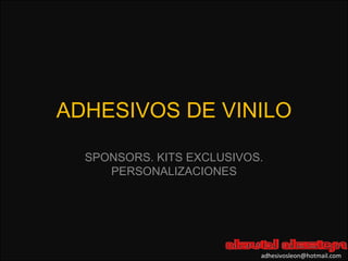 ADHESIVOS DE VINILO SPONSORS. KITS EXCLUSIVOS. PERSONALIZACIONES [email_address] 