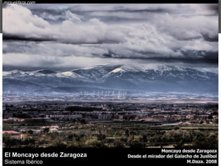 -Tema 1e. Grandes unidades morfoestructurales - 2. Los rebordes montañosos de la Meseta2.3. Sistema IbéricoElMoncayodesdeZaragozaSistemaIbérico  
