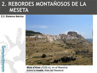 Mola d’Ares (1318 m), en el Maestrat. Sobre la muela, Ares del Maestrat2.3. Sistema Ibérico2. REBORDES MONTAÑOSOS DE LA MESETA  