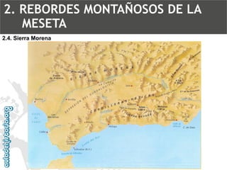 2.4. Sierra Morena2. REBORDES MONTAÑOSOS DE LA MESETA  