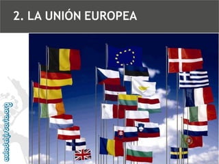 2. LA UNIÓN EUROPEA

 