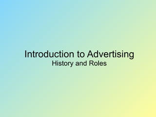 Introduction to Advertising History and Roles 