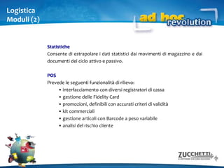 Amministrazione e finanzaModuli (1)Intrastat Genera gli elenchi intrastat automaticamente, in base a documenti del ciclo attivo e passivo contabilizzati in prima nota.Ritenute d’acconto Assolve agli obblighi di registrazione e documentazione delle ritenute operate dai sostituti d'imposta, della relativa certificazione e dei versamenti periodici.Contenzioso Permette di automatizzare la gestione dei mancati pagamenti e degli insoluti.Conti correntiConsente l'elaborazione dell'Estratto Conto Bancario e dello Scalare in base ai movimenti di conto/corrente effettuati con le banche, per le quali sono impostabili le diverse condizioni applicate.
