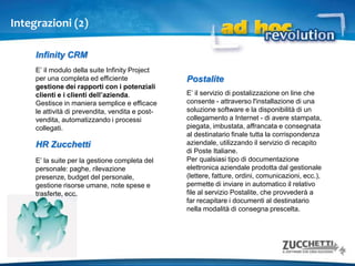  analisi del rischio clienteLogisticaModuli (3)Attività e ServiziConsente di organizzare in modo ottimale le attività aziendali garantendo un miglior coordinamento delle risorse interne: è possibile annotare appuntamenti presso clienti o attività personali da svolgere senza una scadenza predefinita.Document ManagementGestisce in modo completo diversi tipi di documenti, generati direttamente dalla procedura oppure prodotti all'esterno. Consente di archiviare i documenti, effettuare ricerche in base ad attributi definibili dall'utente e inoltrare i file ai destinatari in base a diversi sistemi di output: Stampante, E-Mail, Fax, Net-Folder, Corporate Portal e Postalite. 