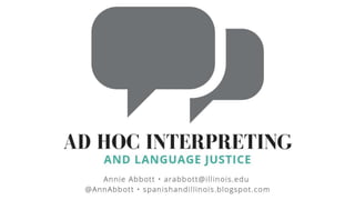 Ad hoc interpreting and language justice