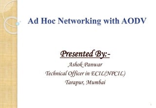 Presented By:-
Ashok Panwar
Technical Officer in ECIL(NPCIL)
Tarapur, Mumbai
1
 