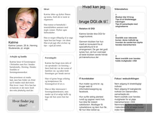 – rådgivning om specifikke udfordringerForeningslivHun kan lide at træffe beslutninger og påskønner at folk holder ord. Hun forventer meget, og mangler hele tiden frivillige.Hun påskønner at de frivillige kan løse udfordringerne i hverdagen selv, og at de samarbejder og taler sig til rette om opgaverne.Hun værner om forårsopvisningerne og accepterer konkurrencedeltagelse som en måde at fastholde frivillige i foreningenFokus for webudviklingNemmere og flere opslag i kalenderenNem adgang til kontaktinfo på ansatte og udvalgsmedlemmerHurtig adgang til tværgående inspiration og rådgivning og nem måde at tune ind på en idrætNem måde at holde sig ajour med DGIs idrætspolitiske holdningerNem adgang til foreningsserviceIT-kundskaberGrethe bruger de webløsninger, som hun har gjort sig fortrolig med ad åre. Og det er ikke så få. Hjemmesider skal gerne se ud i morgen som de gjorde i går. Et barnebarn har lavet hende en facebookprofil, som hun kikker på men sjældent opdaterer. Hun er bekymret for sit privatliv og for virus.”Min forening – min stolthed”