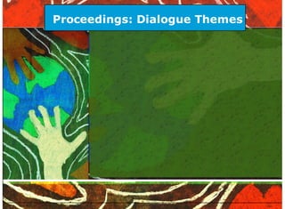 Proceedings: Dialogue Themes

 