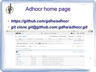 Adhocr home page

●   https://github.com/gdha/adhocr
●   git clone git@github.com:gdha/adhocr.git
●
 
