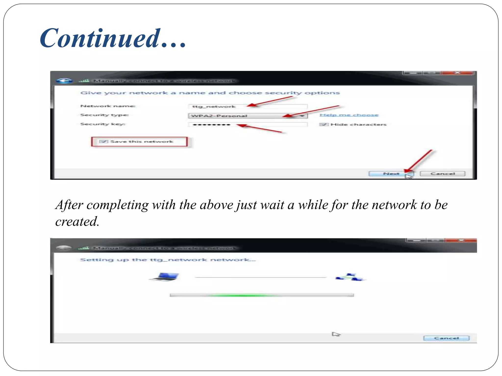 Continued…
After completing with the above just wait a while for the network to be
created.
 