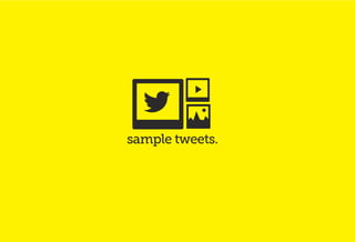sample tweets.
 