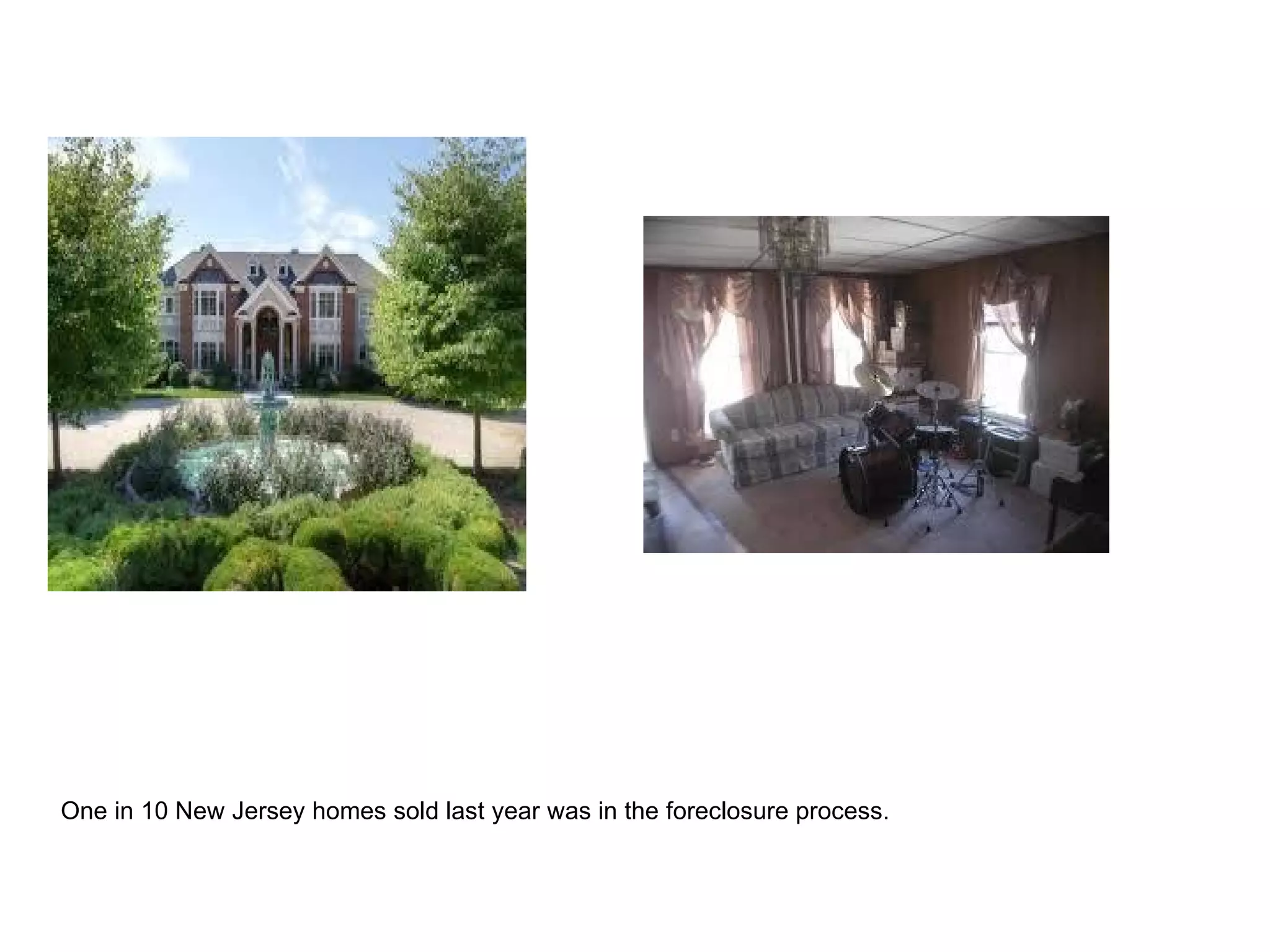 One in 10 New Jersey homes sold last year was in the foreclosure process.