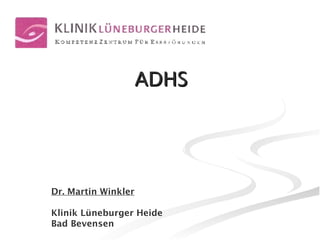 Dr. Martin Winkler Klinik Lüneburger Heide  Bad Bevensen ADHS 