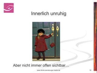 Innerlich unruhig Aber nicht immer offen sichtbar… 