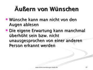 Äußern von Wünschen Wünsche kann man nicht von den Augen ablesen Die eigene Erwartung kann manchmal überhöht sein bzw. nicht unausgesprochen von einer anderen Person erkannt werden 