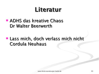 Literatur ADHS das kreative Chaos Dr Walter Beerwerth Lass mich, doch verlass mich nicht Cordula Neuhaus 