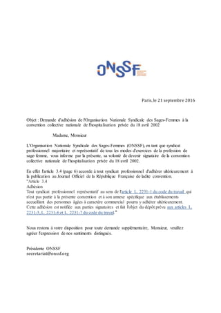 Paris, le 21 septembre 2016
Objet : Demande d'adhésion de l'Organisation Nationale Syndicale des Sages-Femmes à la
convent...