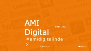 AMI
Digital
Index 2020
#amidigitalinde
x
 