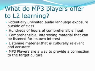 What do MP3 players offer to L2 learning? ,[object Object]